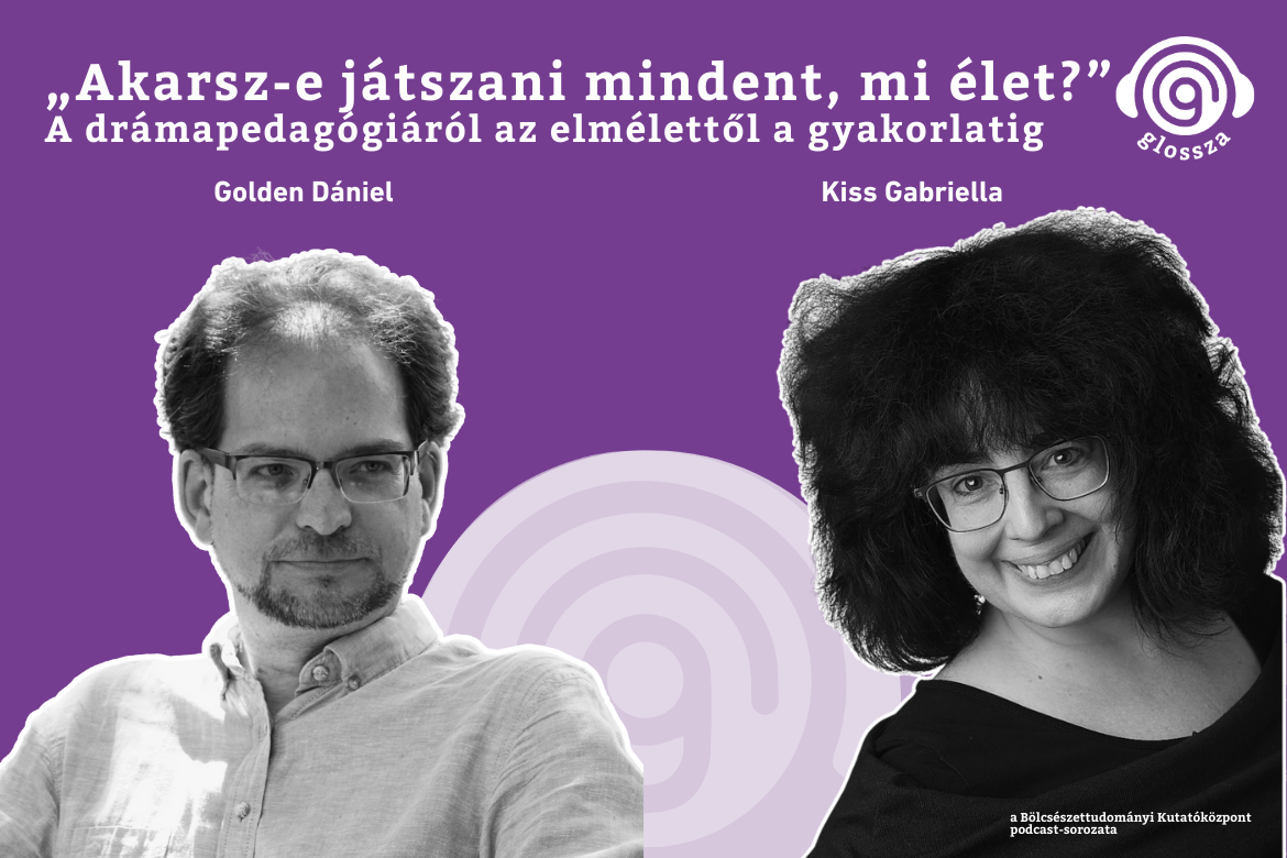 Glossza 55.: „Akarsz-e játszani mindent, mi élet?” A drámapedagógiáról az elmélettől a gyakorlatig